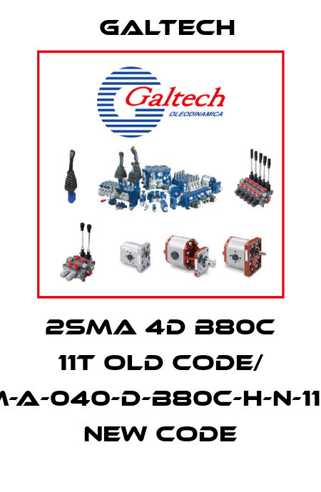2SMA 4D B80C 11T old code/ 2SM-A-040-D-B80C-H-N-11-0-T new code Galtech