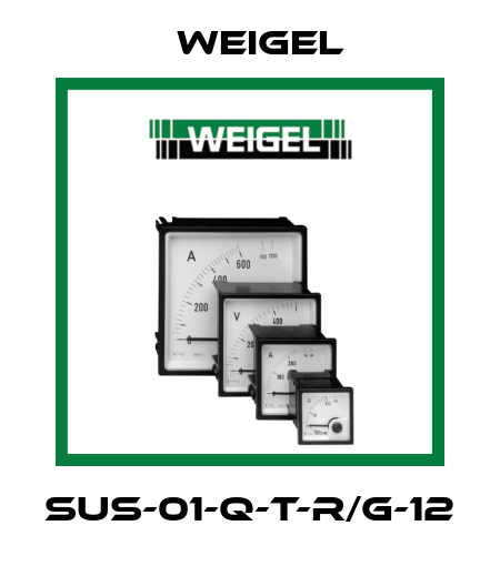 SUS-01-Q-T-R/G-12 Weigel
