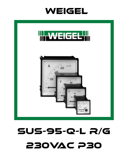 SUS-95-Q-L R/G 230VAC P30 Weigel