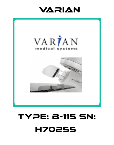TYPE: B-115 SN: H70255  Varian