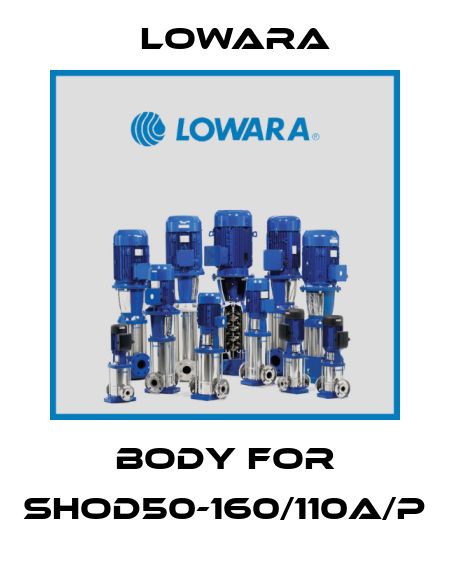 Body for SHOD50-160/110A/P Lowara