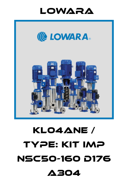 KL04ANE / Type: KIT IMP NSC50-160 D176 A304 Lowara