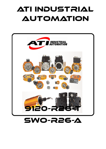 9120-R26-T SWO-R26-A ATI Industrial Automation