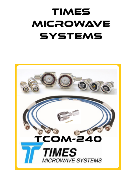 TCOM-240 Times Microwave Systems
