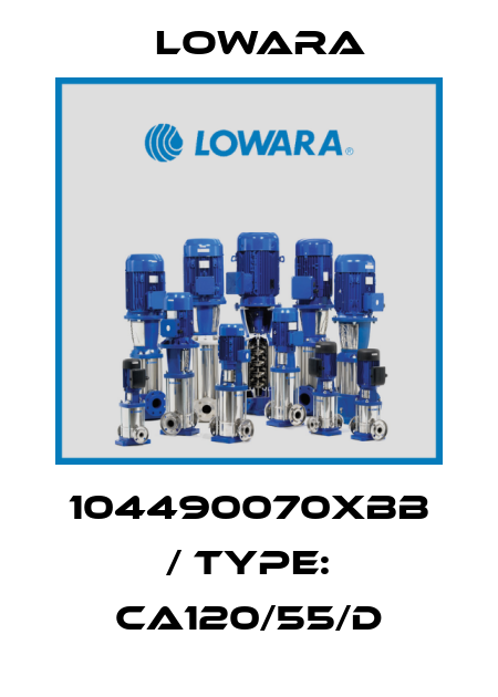 104490070XBB / Type: CA120/55/D Lowara