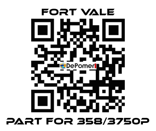 Part for 358/3750P Fort Vale