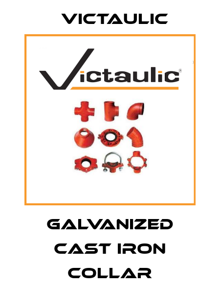 GALVANIZED CAST IRON COLLAR Victaulic