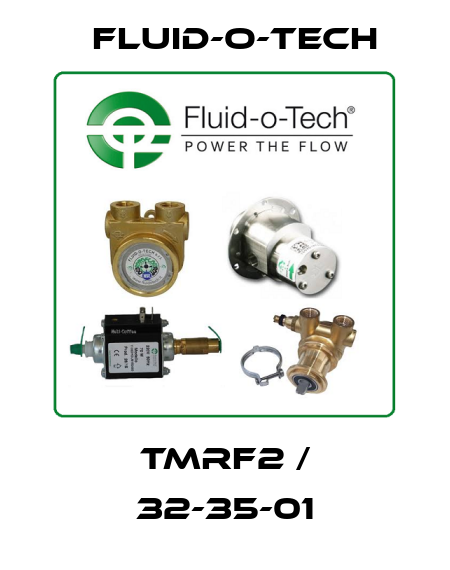 TMRF2 / 32-35-01 Fluid-O-Tech