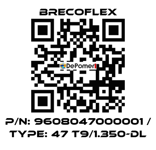 P/N: 9608047000001 / Type: 47 T9/1.350-DL Brecoflex