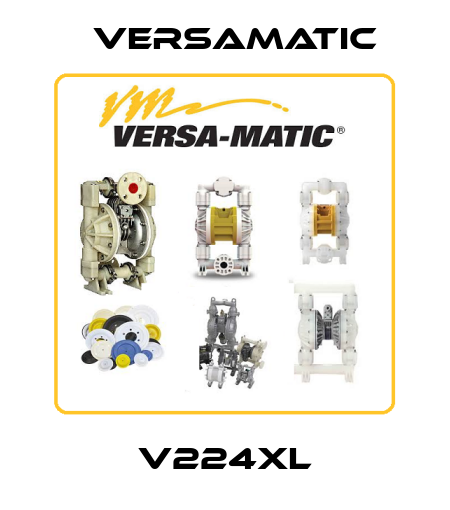 V224XL VersaMatic