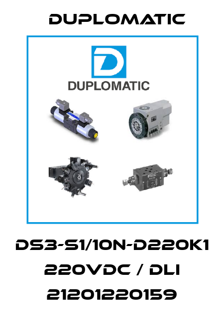 DS3-S1/10N-D220K1 220VDC / DLI 21201220159 Duplomatic