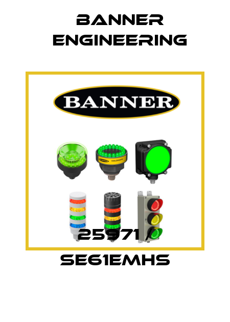 25971 / SE61EMHS Banner Engineering