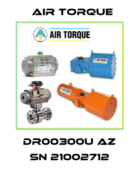 DR00300U AZ SN 21002712 Air Torque