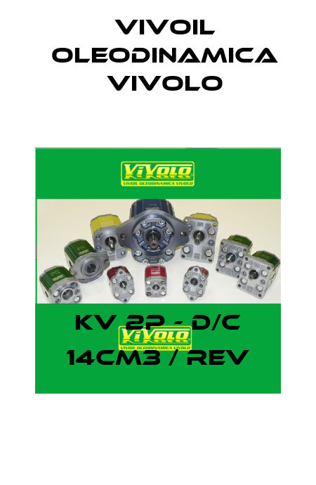 KV 2P - D/C 14CM3 / REV Vivoil Oleodinamica Vivolo