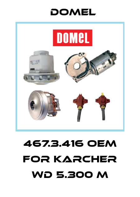467.3.416 oem for Karcher WD 5.300 M Domel