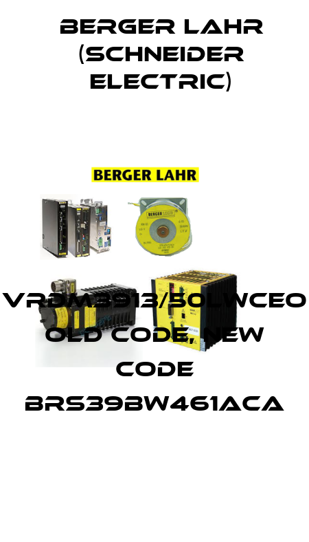 VRDM3913/50LWCEO old code, new code BRS39BW461ACA Berger Lahr (Schneider Electric)
