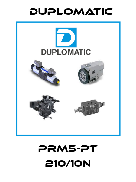 PRM5-PT 210/10N Duplomatic