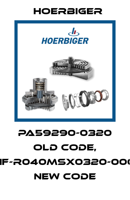 PA59290-0320 old code, .P1F-R040MSX0320-0000 new code Hoerbiger