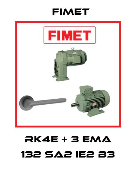 RK4E + 3 EMA 132 SA2 IE2 B3 Fimet