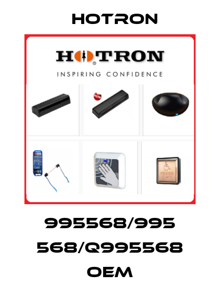 995568/995 568/Q995568 OEM Hotron