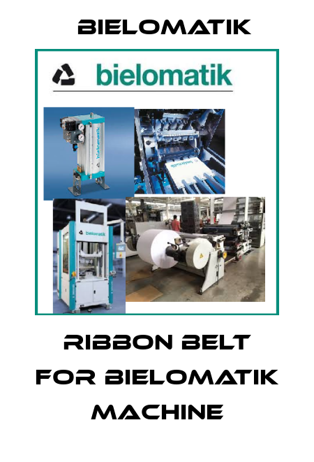 ribbon belt for bielomatik machine Bielomatik