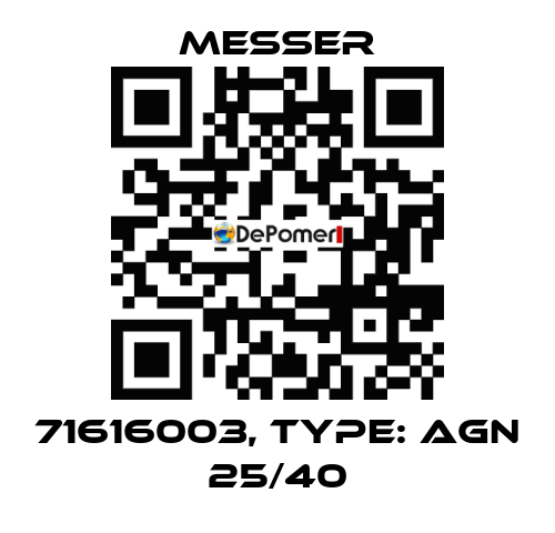 71616003, Type: AGN 25/40 Messer