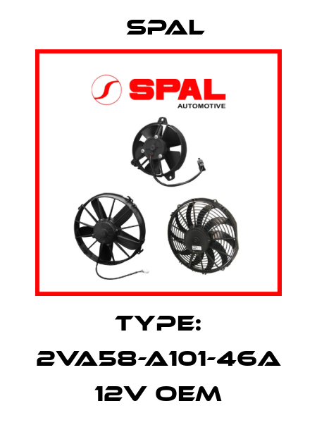 Type: 2VA58-A101-46A 12V OEM SPAL