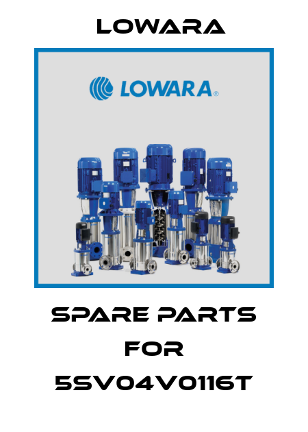 spare parts for 5SV04V0116T Lowara