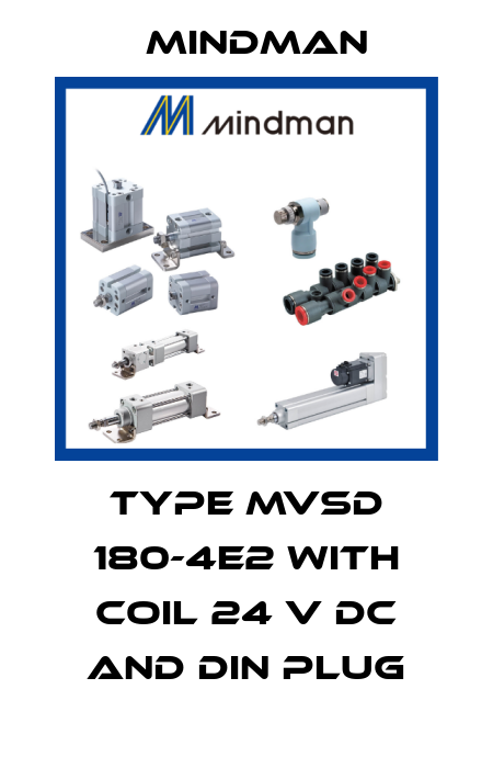 Type MVSD 180-4E2 with coil 24 V DC and DIN plug Mindman