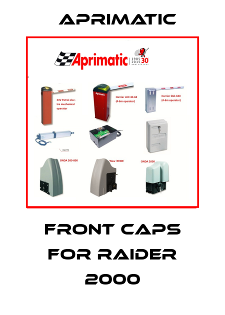 front caps for Raider 2000 Aprimatic