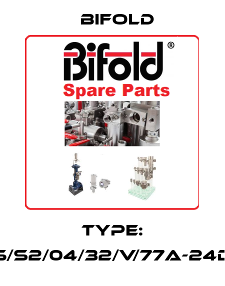 Type: FP15/S2/04/32/V/77A-24D/30 Bifold