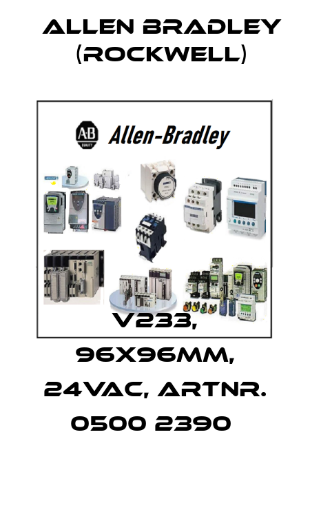 V233, 96X96MM, 24VAC, ARTNR. 0500 2390  Allen Bradley (Rockwell)