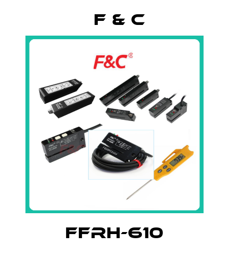 FFRH-610 F & C