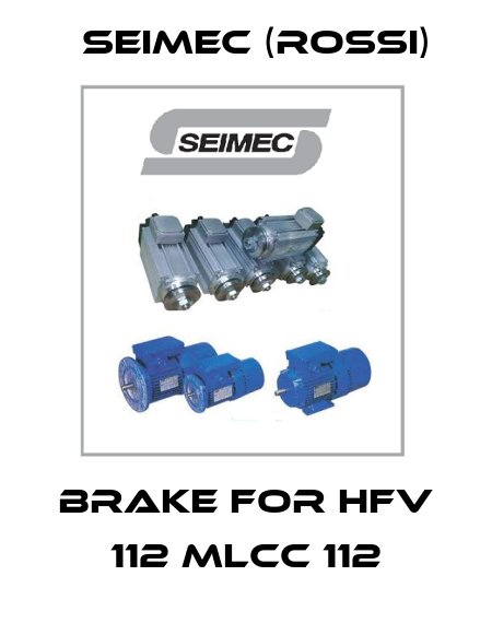Brake for HFV 112 MLCC 112 Seimec (Rossi)