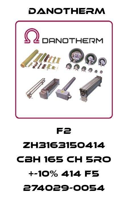 f2 zh3163150414 cbh 165 ch 5ro +-10% 414 f5 274029-0054 Danotherm