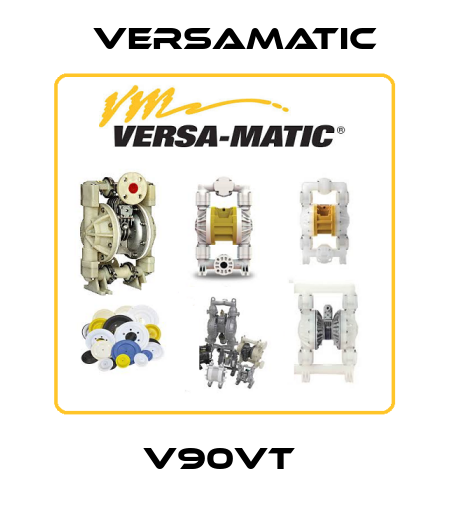 V90VT  VersaMatic