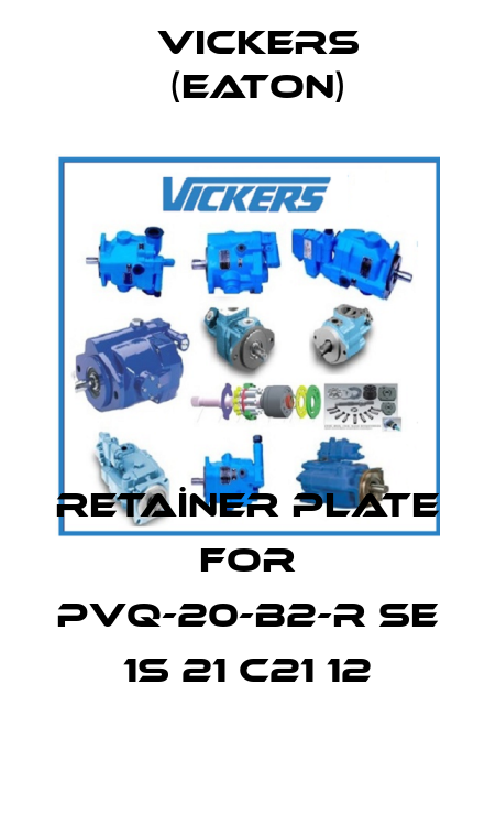 RETAİNER PLATE for PVQ-20-B2-R SE 1S 21 C21 12 Vickers (Eaton)