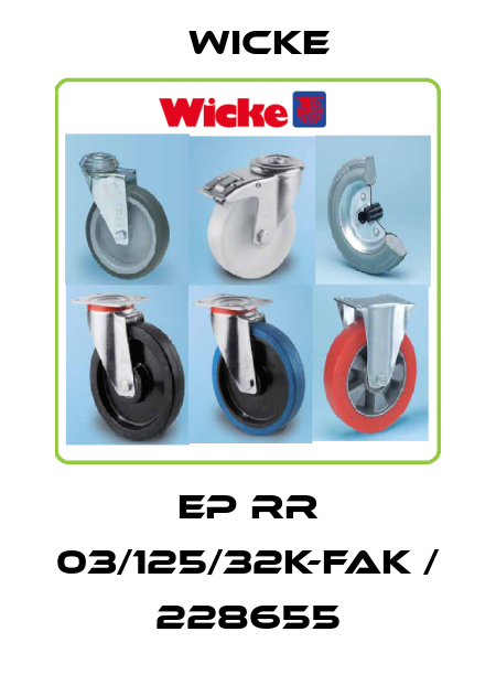 EP RR 03/125/32K-FAK / 228655 Wicke