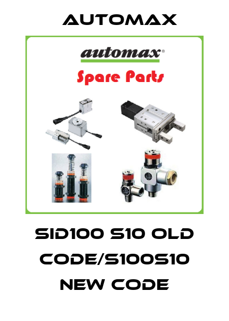 SID100 S10 old code/S100S10 new code Automax