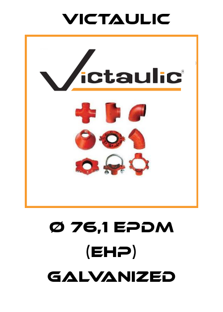 Ø 76,1 EPDM (EHP) galvanized Victaulic