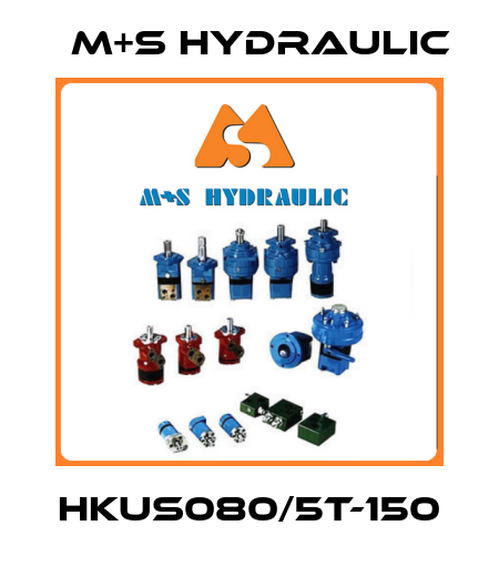 HKUS080/5T-150 M+S HYDRAULIC