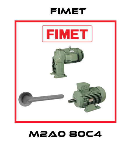 M2A0 80C4 Fimet