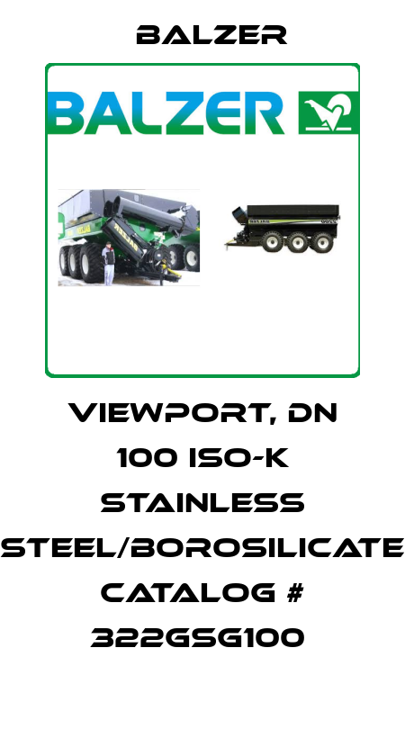 VIEWPORT, DN 100 ISO-K STAINLESS STEEL/BOROSILICATE CATALOG # 322GSG100  Balzer
