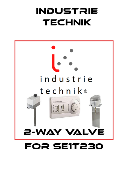 2-way valve for SE1T230 Industrie Technik