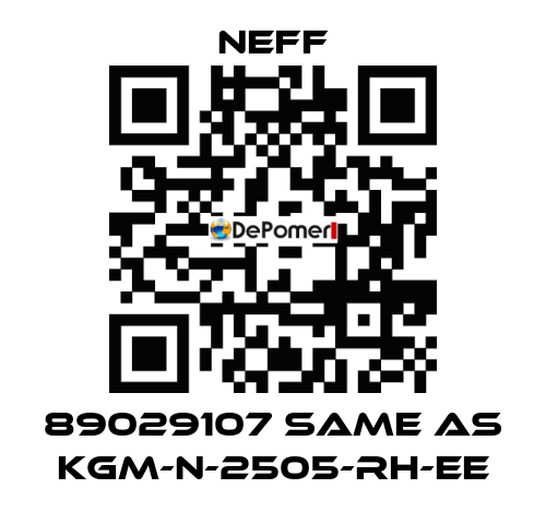 89029107 same as KGM-N-2505-RH-EE Neff