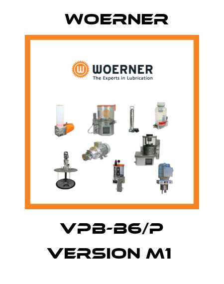 VPB-B6/P VERSION M1  Woerner