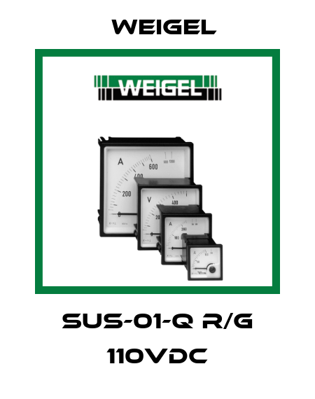 SUS-01-Q R/G 110VDC Weigel