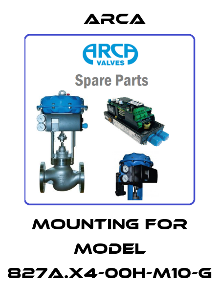 Mounting for model 827A.X4-00H-M10-G ARCA