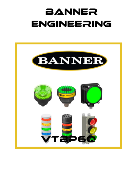 VTBP6Q Banner Engineering