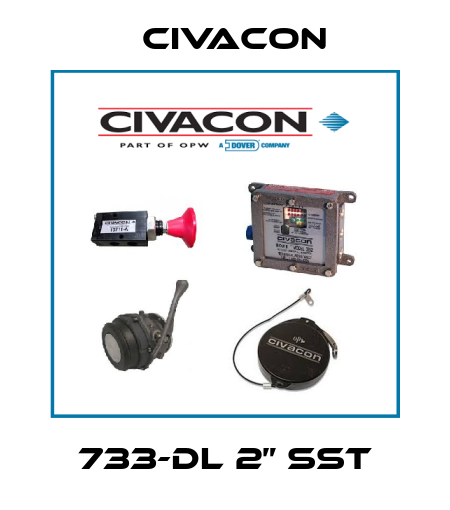 733-DL 2” SST Civacon
